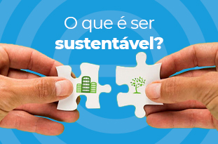 Ser sustentável é saber aproveitar tudo o que a natureza nos oferece, sem comprometer